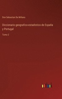 bokomslag Diccionario geografico-estadistico de España y Portugal
