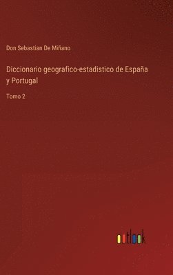 bokomslag Diccionario geografico-estadistico de España y Portugal
