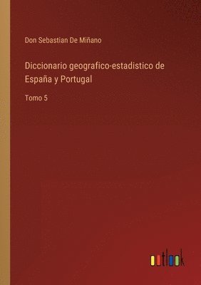 bokomslag Diccionario geografico-estadistico de España y Portugal