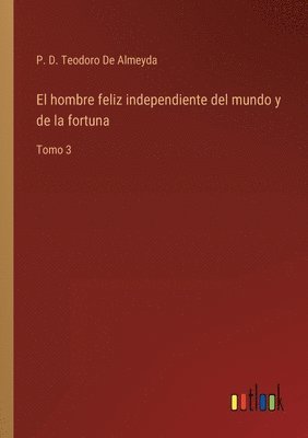 bokomslag El hombre feliz independiente del mundo y de la fortuna