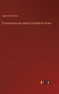 bokomslag El monserrate del capitan Cristobal de Virus