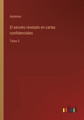 bokomslag El secreto revelado en cartas confidenciales