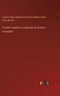 Lope de Vega, Calderon De La Barca, Moreto, Calderon de la Barca, Lope De Vega, Rozas, Solis, Moratin - teatro español o colección de dramas escogidos, Inbunden