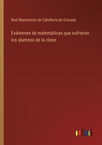 bokomslag Exmenes de matemticas que sufrieron los alumnos de la clase