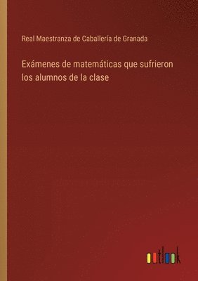 bokomslag Exmenes de matemticas que sufrieron los alumnos de la clase