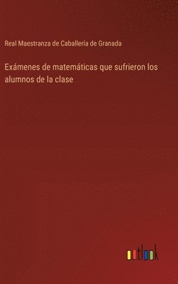 bokomslag Exmenes de matemticas que sufrieron los alumnos de la clase