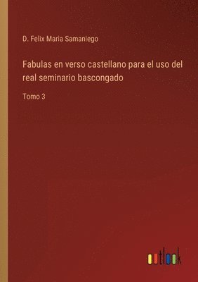 bokomslag Fabulas en verso castellano para el uso del real seminario bascongado