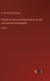 bokomslag Fabulas en verso castellano para el uso del real seminario bascongado