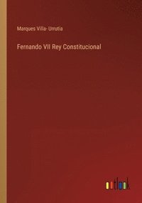 bokomslag Fernando VII Rey Constitucional