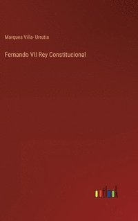 bokomslag Fernando VII Rey Constitucional