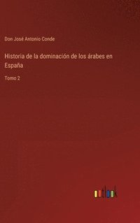 bokomslag Historia de la dominacin de los rabes en Espaa