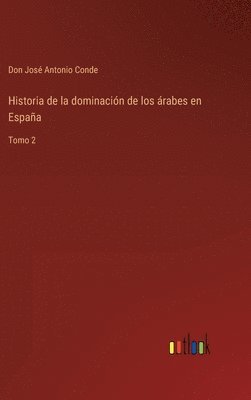 bokomslag Historia de la dominación de los árabes en España