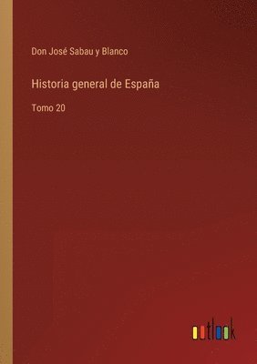 Don José Sabau Y Blanco, Don José Sabau Y. Blanco, Don José - Historia general de España, Häftad