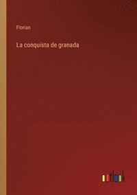 bokomslag La conquista de granada