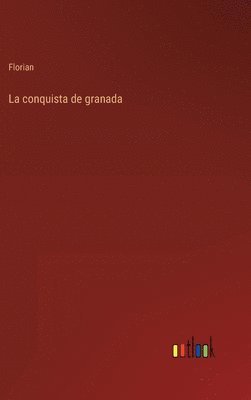 bokomslag La conquista de granada