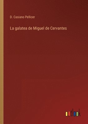 bokomslag La galatea de Miguel de Cervantes