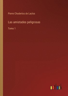 Pierre Choderlos de Laclos - amistades peligrosas, Häftad
