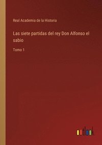 bokomslag Las siete partidas del rey Don Alfonso el sabio