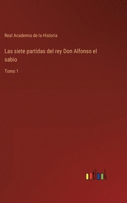 Las siete partidas del rey Don Alfonso el sabio 1