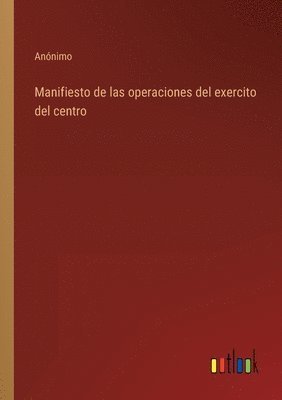 Manifiesto de las operaciones del exercito del centro 1