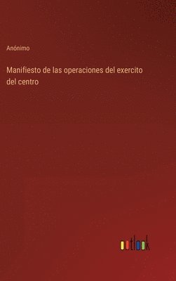 bokomslag Manifiesto de las operaciones del exercito del centro