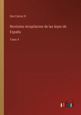 Novsima recopilacion de las leyes de Espaa 1