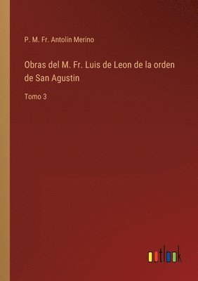 bokomslag Obras del M. Fr. Luis de Leon de la orden de San Agustin