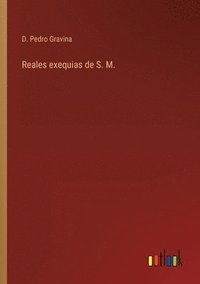 bokomslag Reales exequias de S. M.