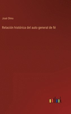 bokomslag Relación histórica del auto general de fé
