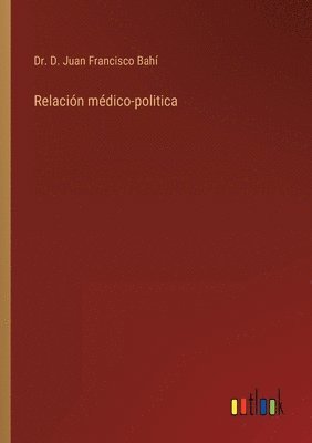 bokomslag Relación médico-politica
