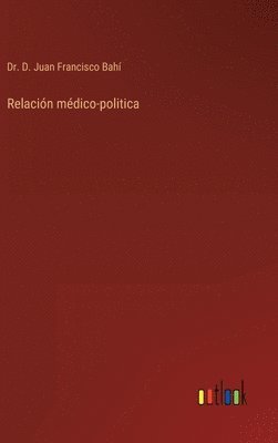 bokomslag Relación médico-politica