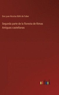 bokomslag Segunda parte de la floresta de Rimas Antiguas castellanas