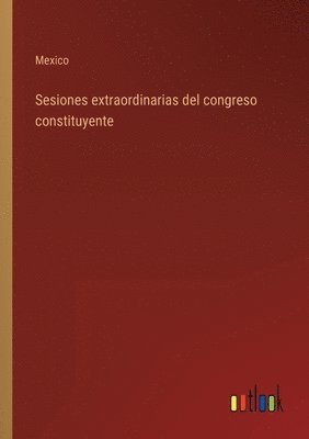 Sesiones extraordinarias del congreso constituyente 1