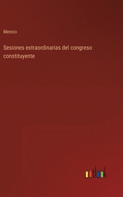 Sesiones extraordinarias del congreso constituyente 1