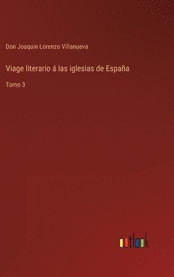 bokomslag Viage literario  las iglesias de Espaa