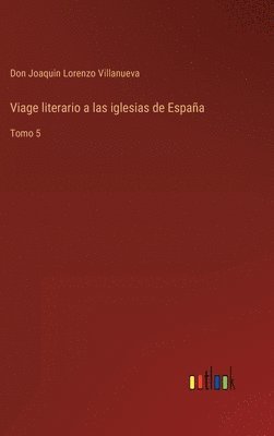 Viage literario a las iglesias de Espaa 1