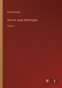 bokomslag Vida de Jorge Washington