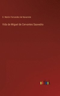 bokomslag Vida de Miguel de Cervantes Saavedra