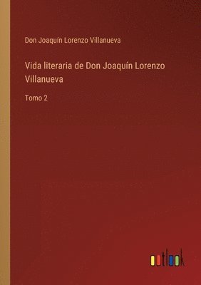 bokomslag Vida literaria de Don Joaquín Lorenzo Villanueva