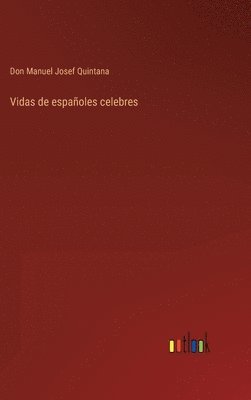 Don Manuel Josef Quintana - Vidas de españoles celebres, Inbunden