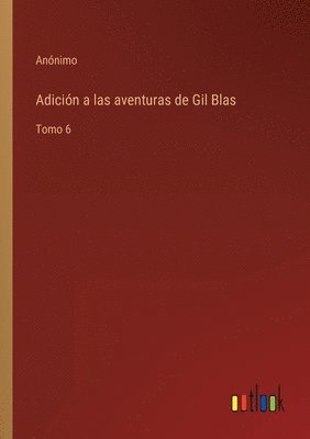 bokomslag Adicin a las aventuras de Gil Blas