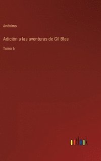 bokomslag Adicin a las aventuras de Gil Blas