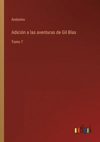 bokomslag Adición a las aventuras de Gil Blas