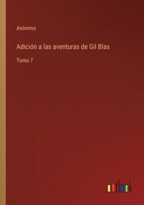 bokomslag Adición a las aventuras de Gil Blas