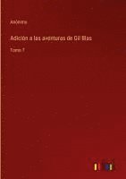 bokomslag Adición a las aventuras de Gil Blas:Tomo 7