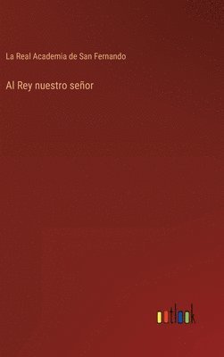 Al Rey nuestro seor 1