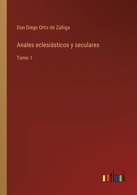 bokomslag Anales eclesiásticos y seculares