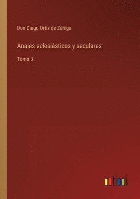 bokomslag Anales eclesiásticos y seculares