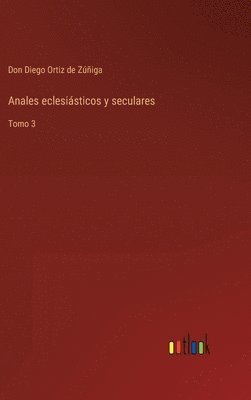 bokomslag Anales eclesiásticos y seculares