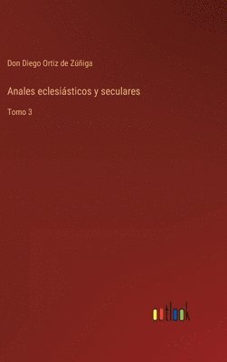 Anales eclesisticos y seculares 1